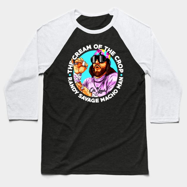 the cream of the crop randy savage Baseball T-Shirt by Joss